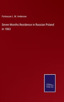 portada Seven Months Residence in Russian Poland in 1863 
