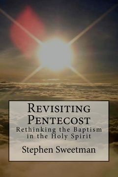 portada Revisiting Pentecost: Rethinking the Baptism in the Holy Spirit (in English)