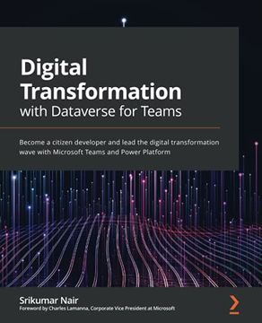 portada Digital Transformation With Dataverse for Teams: Become a Citizen Developer and Lead the Digital Transformation Wave With Microsoft Teams and Power Platform