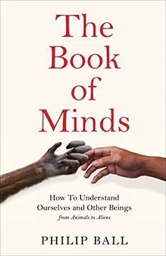 portada The Book of Minds: How to Understand Ourselves and Other Beings, From Animals to Aliens