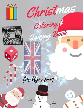 portada Christmas Coloring and Gaming Book for 8-14: Filled with complex and fun brain teasers that range in difficulty, Packed with full-page designs of Sant (en Inglés)