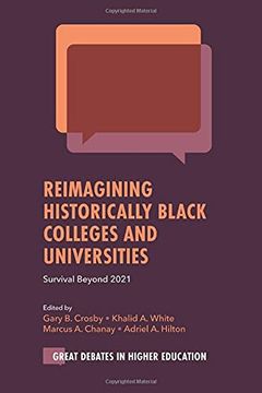 portada Reimagining Historically Black Colleges and Universities: Survival Beyond 2021 (Great Debates in Higher Education) (en Inglés)