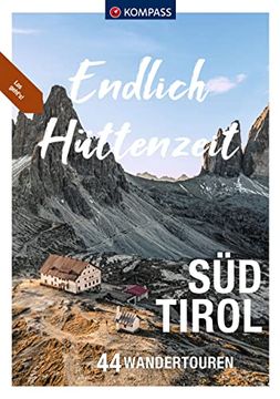 portada Kompass Endlich Hüttenzeit - Südtirol: 44 Hüttentouren (en Alemán)