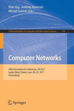 portada Computer Networks: 24th International Conference, Cn 2017, Lądek Zdrój, Poland, June 20-23, 2017, Proceedings (en Inglés)