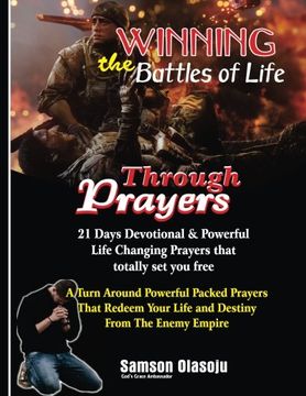 portada Winning The Battles of Life Through Prayers: 21 Days Devotional & Powerful Life Changing Prayers that totally set you free: A Turn Around Powerful ... Your Life & Destiny From The Enemy Empire.