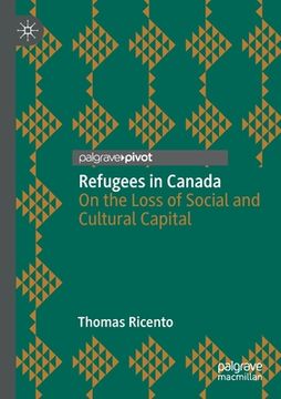 portada Refugees in Canada: On the Loss of Social and Cultural Capital (en Inglés)