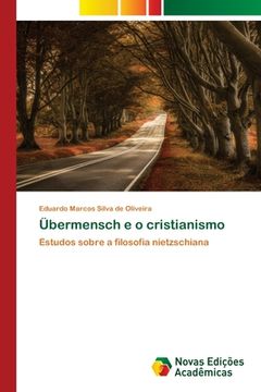 portada Übermensch e o cristianismo: Estudos sobre a filosofia nietzschiana (Paperback) (en Portugués)