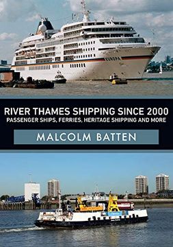 portada River Thames Shipping Since 2000: Passenger Ships, Ferries, Heritage Shipping and More (en Inglés)