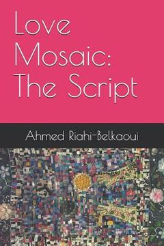 portada Love Mosaic: The Script (en Inglés)