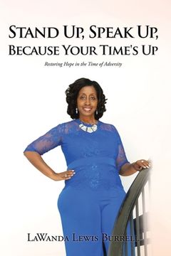 portada Stand Up, Speak Up, Because Your Time's Up: Restoring Hope in the Time of Adversity (in English)
