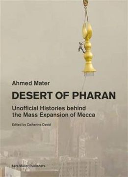 portada Desert of Pharan: Unofficial Histories Behind the Mass Expansion of Mecca