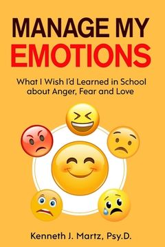 portada Manage My Emotions: What I Wish I'd Learned in School about Anger, Fear and Love (en Inglés)