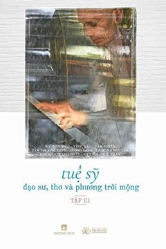 portada Tuệ Sỹ - Đạo Sư, Thơ và Phương Trời Mộng (Tập 3) (en Vietnamita)