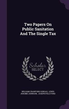 portada Two Papers On Public Sanitation And The Single Tax