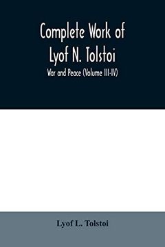 portada Complete Work of Lyof n. Tolstoi; War and Peace (Volume Iii-Iv) (in English)