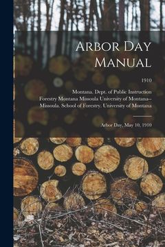 portada Arbor Day Manual: Arbor Day, May 10, 1910; 1910 (en Inglés)
