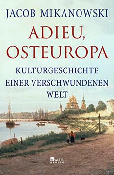 portada Adieu, Osteuropa: Kulturgeschichte Einer Verschwundenen Welt (en Alemán)