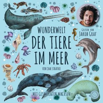 portada Wunderwelt der Tiere im Meer - Gelesen von Jakob Graf: Natur für Kinder - mit Geschichten Wachsen (en Alemán)