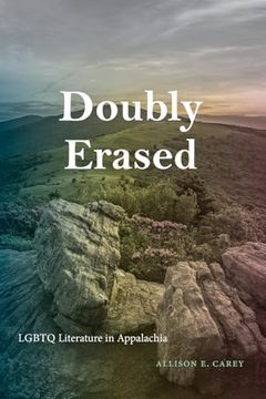 portada Doubly Erased: Lgbtq Literature in Appalachia (Suny in Queer Politics and Cultures) 