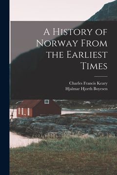 portada A History of Norway From the Earliest Times (en Inglés)