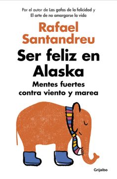 portada Ser Feliz En Alaska / Being Happy in Alaska (in Spanish)