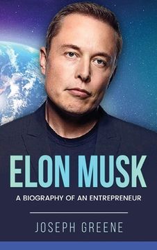 portada Elon Musk: A Biography of an Entrepreneur (in English)
