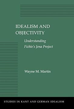portada Idealism and Objectivity: Understanding Fichte’S Jena Project (Studies in Kant and German Idealism) (en Inglés)