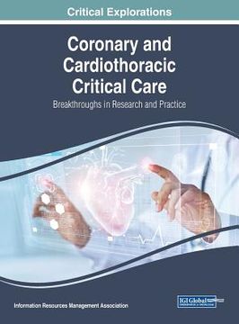 portada Coronary and Cardiothoracic Critical Care: Breakthroughs in Research and Practice (en Inglés)
