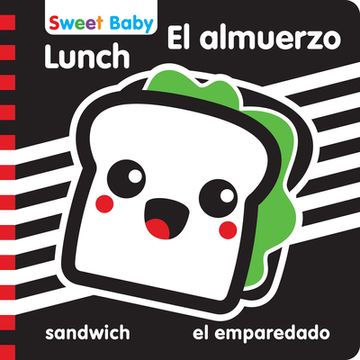 portada Sweet Baby Series Lunch 6x6 Bilingual: A High Contrast Introduction to Mealtime (en Inglés)