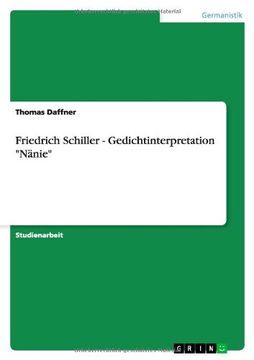 portada Friedrich Schiller - Gedichtinterpretation "Nänie" (German Edition) (en Alemán)