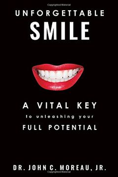 portada Unforgettable Smile: A Vital key to Unleashing Your Full Potntial (en Inglés)