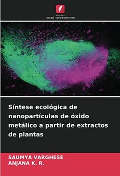 portada Síntese Ecológica de Nanopartículas de Óxido Metálico a Partir de Extractos de Plantas