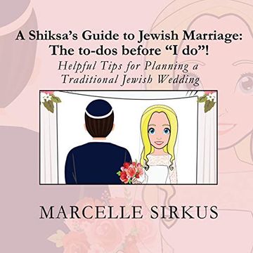 portada A Shiksa’S Guide to Jewish Marriage: The To-Dos Before “i Do”! Helpful Tips for Planning a Traditional Jewish Wedding (Shiksa Guide Books) (en Inglés)