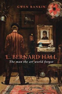 portada L. Bernard Hall: The Man the Art World Forgot (en Inglés)