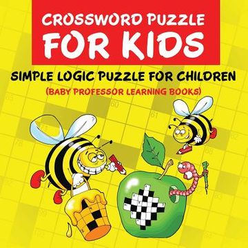 portada Crossword Puzzle Kids: Simple Logic Puzzle for Children (Baby Professor Learning Books)