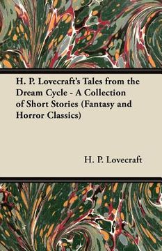 portada h. p. lovecraft's tales from the dream cycle - a collection of short stories (fantasy and horror classics)