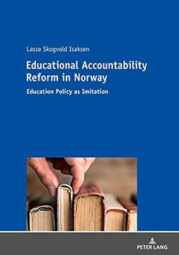 portada Educational Accountability Reform in Norway: Education Policy as Imitation 
