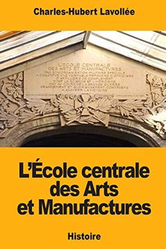 portada L’École Centrale des Arts et Manufactures (en Francés)
