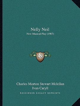portada nelly neil: new musical play (1907) (en Inglés)