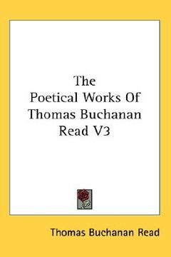 portada the poetical works of thomas buchanan read v3
