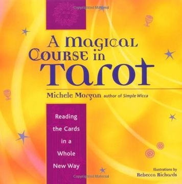 portada A Magical Course in Tarot: Reading the Cards in a Whole new way (in English)
