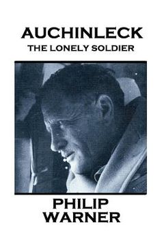 portada Phillip Warner - Auchinleck: The Lonely Soldier (en Inglés)