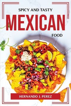 portada Spicy and Tasty Mexican Food (en Inglés)