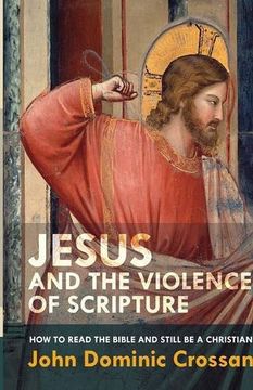 portada Jesus and the Violence of Scripture: How to Read the Bible and Still be a Christian (en Inglés)