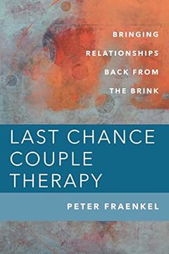 portada Last Chance Couple Therapy: Bringing Relationships Back From the Brink (en Inglés)