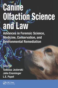 portada Canine Olfaction Science and Law: Advances in Forensic Science, Medicine, Conservation, and Environmental Remediation (en Inglés)