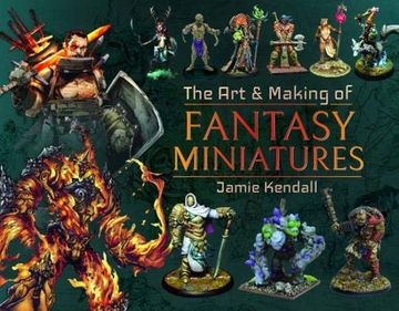 portada The Art and Making of Fantasy Miniatures (en Inglés)