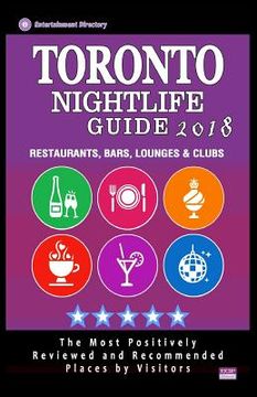 portada Toronto Nightlife Guide 2018: Best Rated Nightlife Spots in Toronto - Recommended for Visitors - Nightlife Guide 2018 (en Inglés)