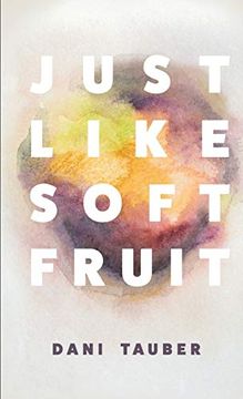 portada Just Like Soft Fruit (in English)