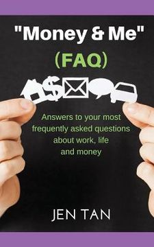 portada Money & Me (FAQ): Answers to your most frequently asked questions about work, life and money (in English)